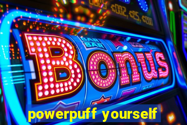 powerpuff yourself